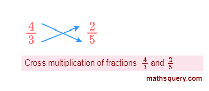 Cross multiply fractions 4/3 and 2/5