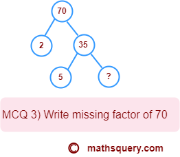 Write the missing factors of 70