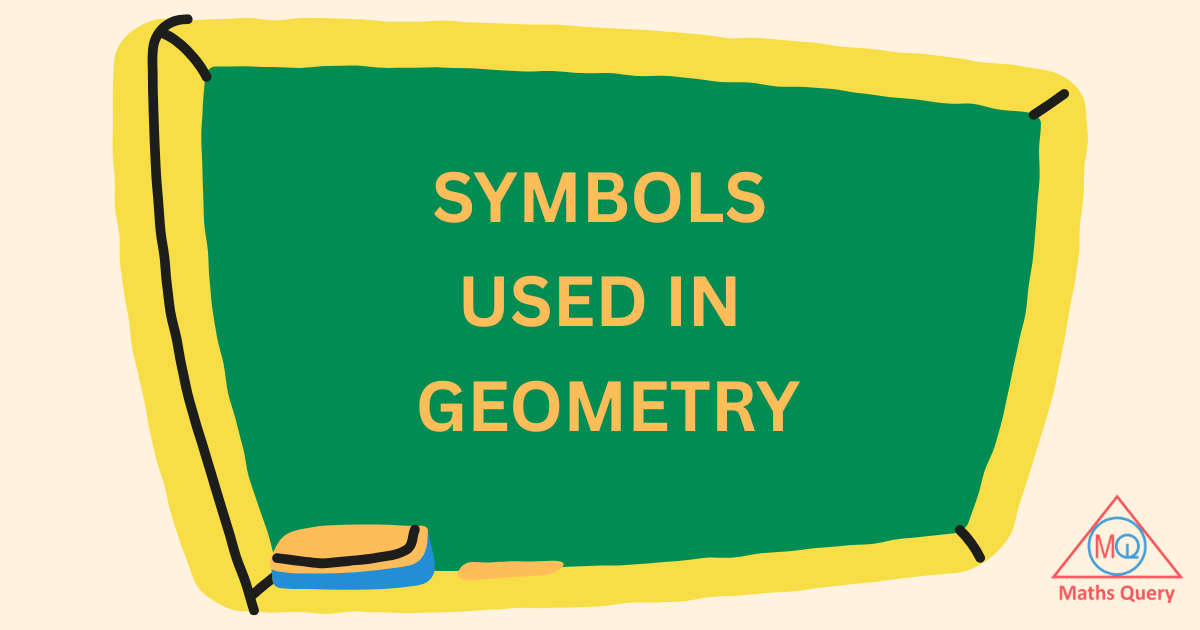 List of Symbols Used in Geometry by Name & Example